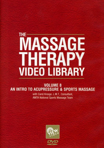 Massage Therapy Video Library - an Intro to Acupressure and SportsMessage: Volume 8