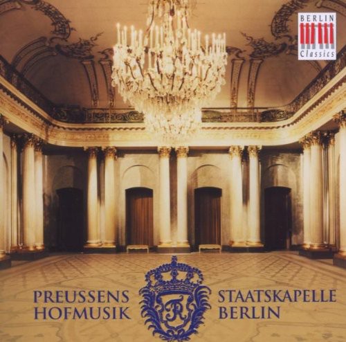 Berlin State Opera Orchestra - Preussens Hofmusik