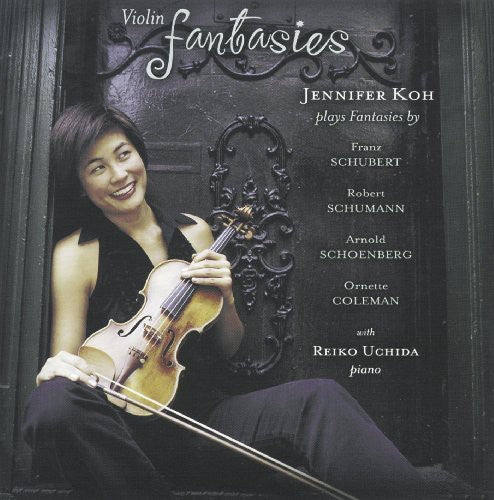 Schubert/ Schumann/ Schoenberg/ Coleman/ Koh - Violin Fantasies
