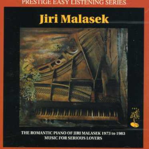 Jiri Malasek - The Romantic Piano Of Jiri Malasek 1973 To 1983