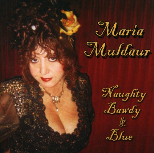 Maria Muldaur - Naughty Bawdy and Blue