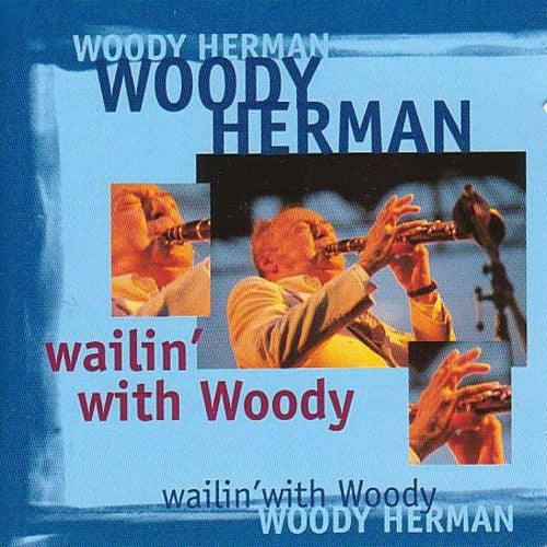 Woody Herman - Wailin with Woody