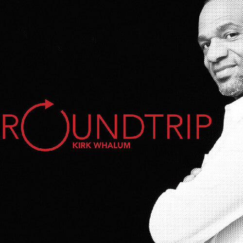 Kirk Whalum - Roundtrip