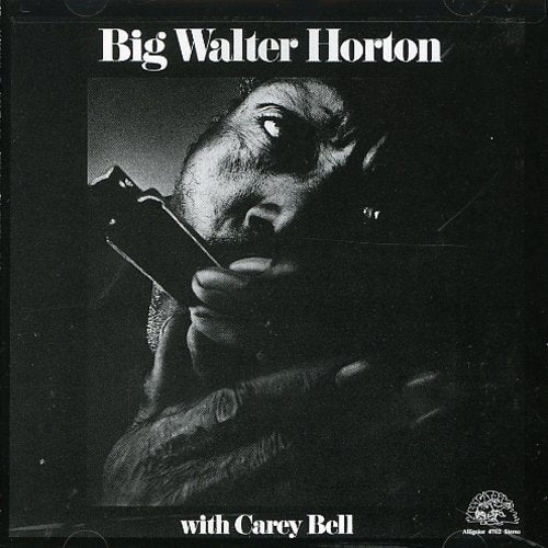 Big Walter Horton - With Carey Bell