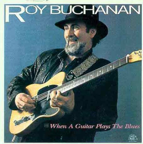 Roy Buchanan - When a Guitar Plays the Blues
