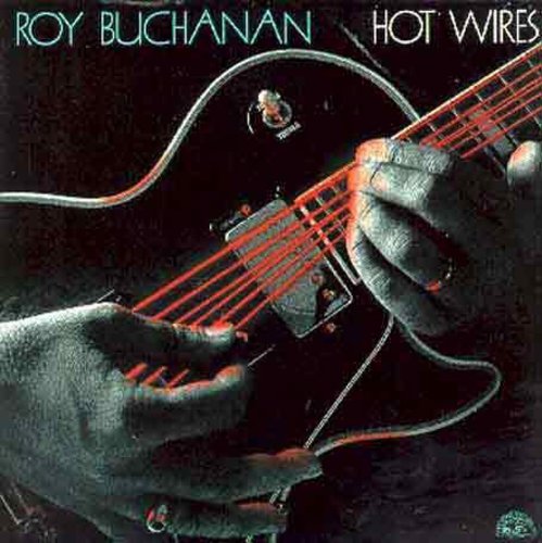 Roy Buchanan - Hot Wires