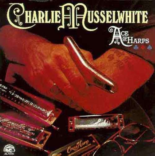 Charlie Musselwhite - Ace of Harps