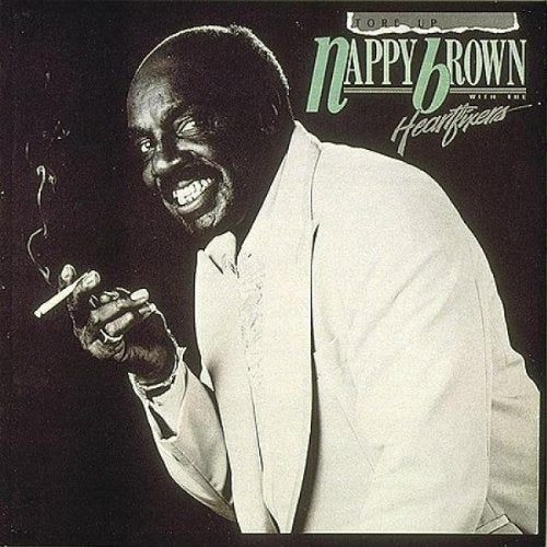 Nappy Brown & the Heartfixers - Tore Up