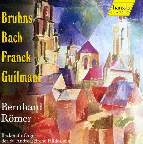 Bruhns/ Brahms/ Frank/ Romer - Organ Music Bernhard Romer
