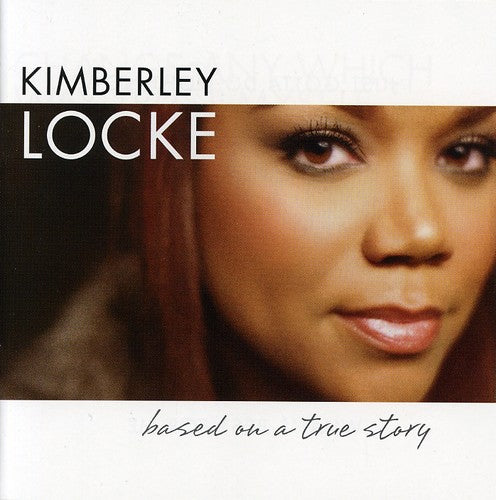 Kimberley Locke - Based on a True Story