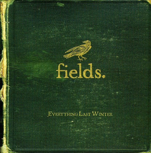Fields - Everything Last Winter