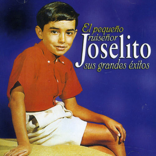 Joselito - El Pequeno Ruisenor (Sus Grandes Exitos)