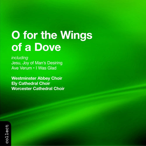 Westminster Abbey Choir - O for the Wings of a Dove