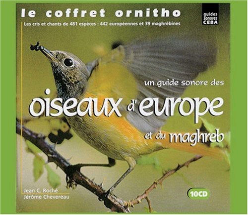 Sounds of Nature - Ornitho-Logical Sound Encyclopedia: A Guide To The Sounds Of European and North African Birds