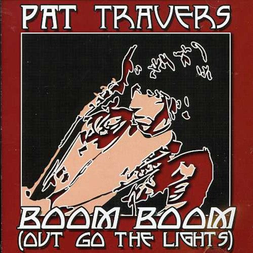 Pat Travers - Boom Boom Out Go the Light