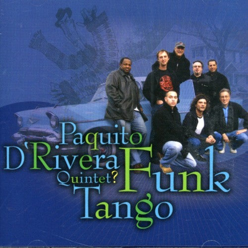Paquito d'Rivera - Funk Tango