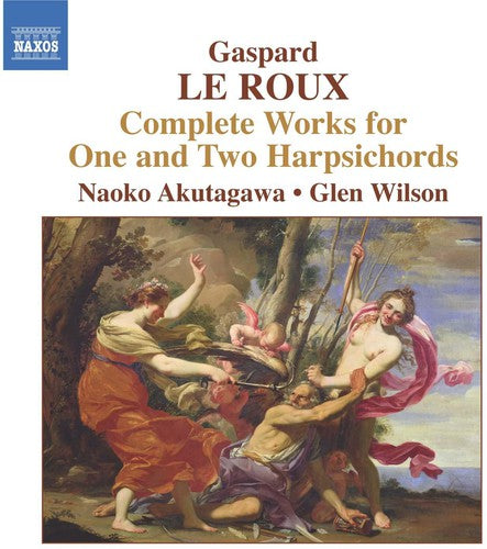 Le Roux/ Akutagawa/ Wilson - Complete Works for One and Two Harpsichords