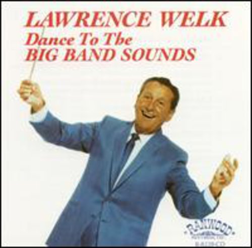 Lawrence Welk - Dance to the Big Band Sounds