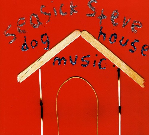 Seasick Steve - Dog House Music