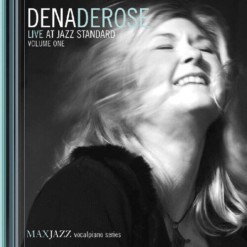 Dena Derose - Live At Jazz Standard, Vol. 1
