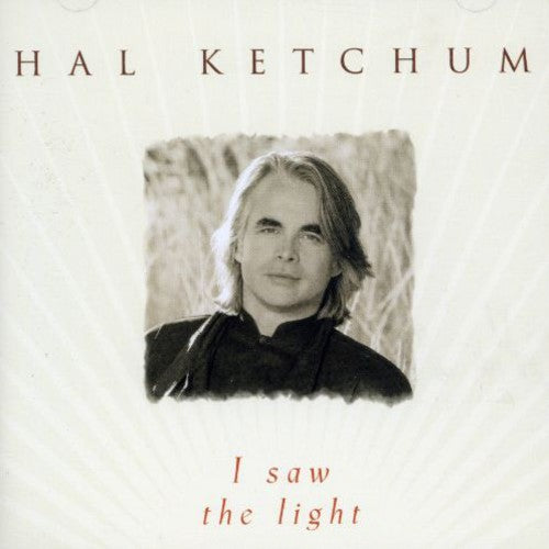 Hal Ketchum - I Saw the Light
