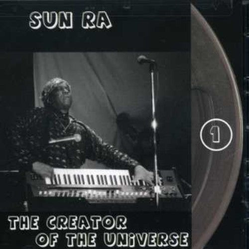 Sun Ra - The Creator Of The Universe