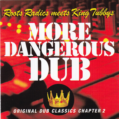 King Tubby/ Roots Radics - More Dangerous Dub