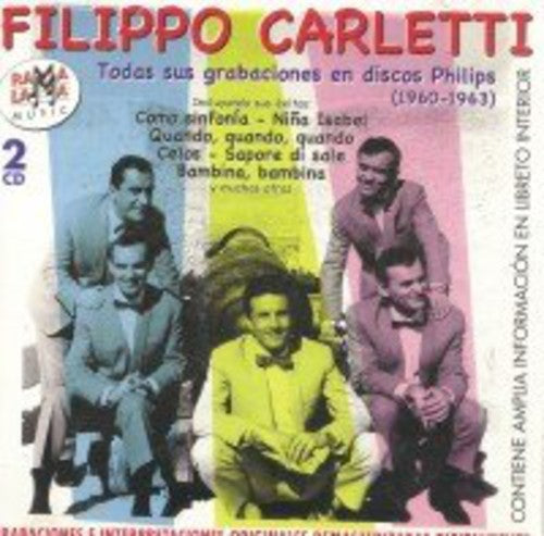 Filippo Carletti - Todas Sus Grabaciones En Discos Philps 1960-1963