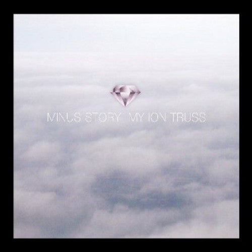Minus Story - My Ion Truss