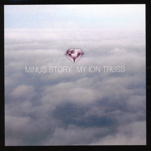 Minus Story - My Ion Truss