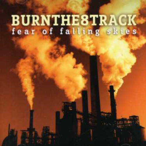 Burn the 8 Track - Fear of Falling Sky