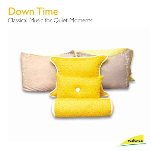 Down Time: Classical Music for Quiet Moments/ Var - Down Time: Classical Music for Quiet Moments / Various