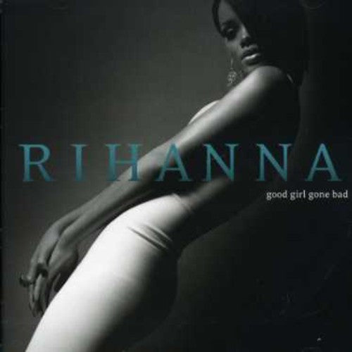 Rihanna - Good Girl Gone Bad: