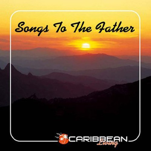 Songs to the Father/ Various - Songs to the Father