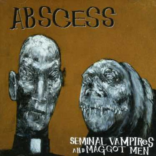 Abscess - Seminal Vampires &