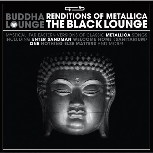 Buddha Lounge Renditions of Metallica/ Various - Buddha Lounge Renditions of Metallica