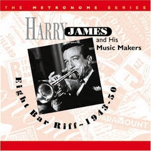 Harry James - Eight Bar Riff 1943-50