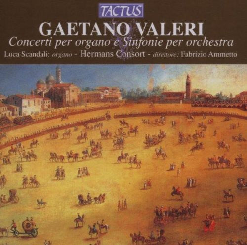 Valeri/ Scandali/ Hermans Consort/ Ammetto - Organ Concertos & Sinfonias
