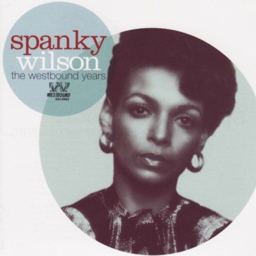 Spanky Wilson - Westbound Years