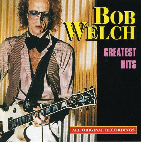 Bob Welch - Greatest Hits