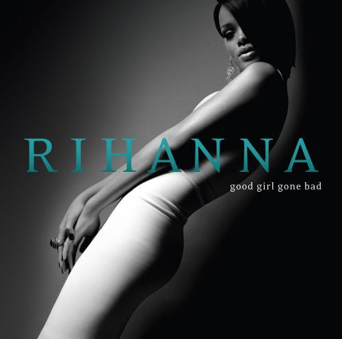 Rihanna - Good Girl Gone Bad: