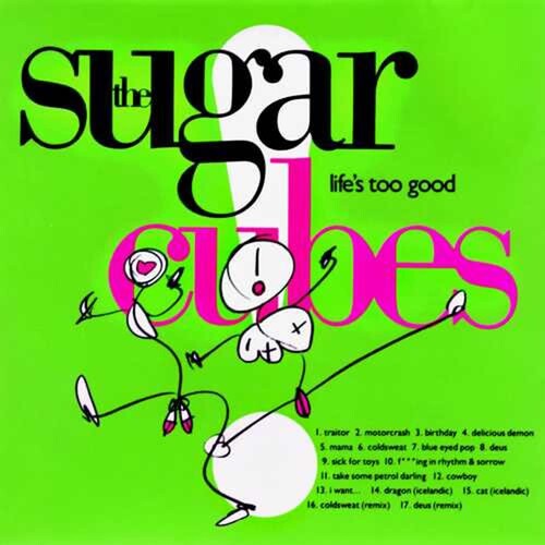 Sugarcubes - Lifes Too Good