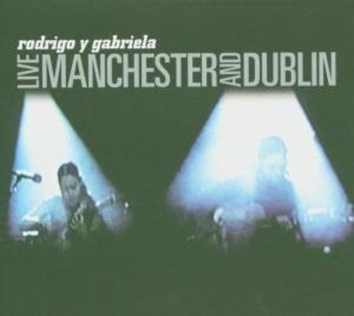 Rodrigo y Gabriela - Live Manchester