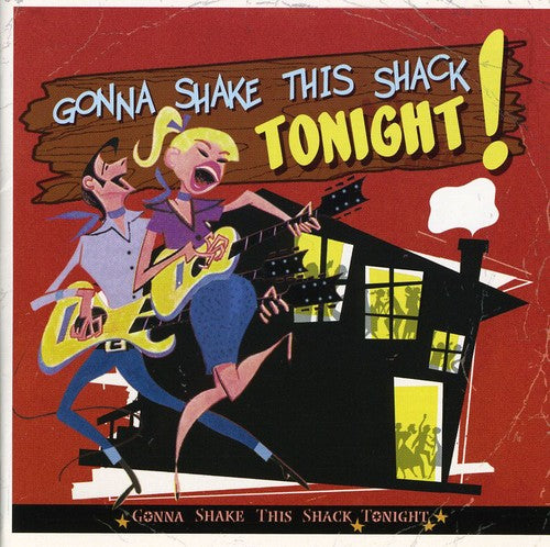 Gonna Shake This Shack Tonight/ Various - Gonna Shake This Shack Tonight / Various