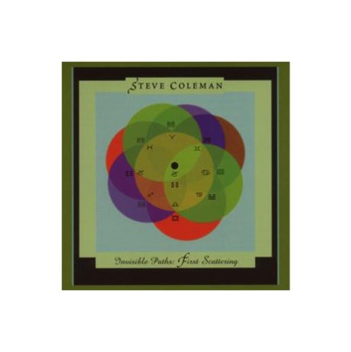 Steve Coleman - Invisible Paths: First Scattering