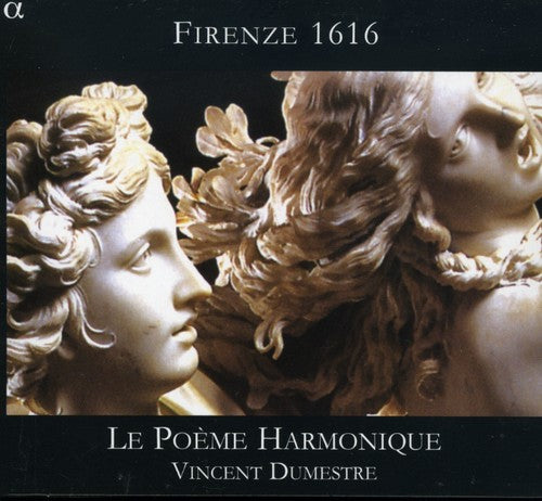 Belli/ Poeme Harmonique/ Druet/ Dumestre - Firenze 1616