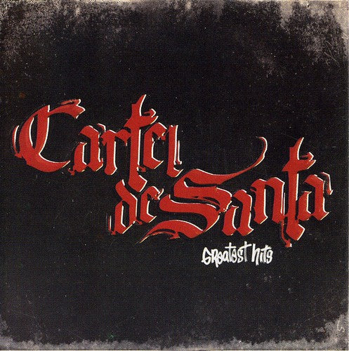 Cartel de Santa - Greatest Hits