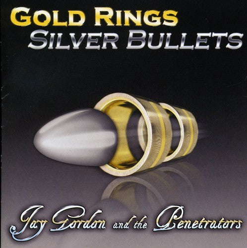 Jay Gordon - Gold Rings Silver Bullets