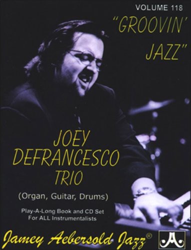 Jamey Aebersold - Joey Defrancesco Trio: Groovin Jazz