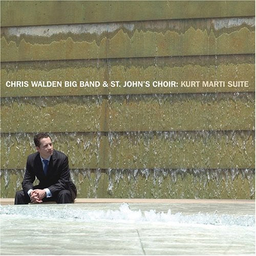 Chris Walden / st John's Choir - Kurt Marti Suite